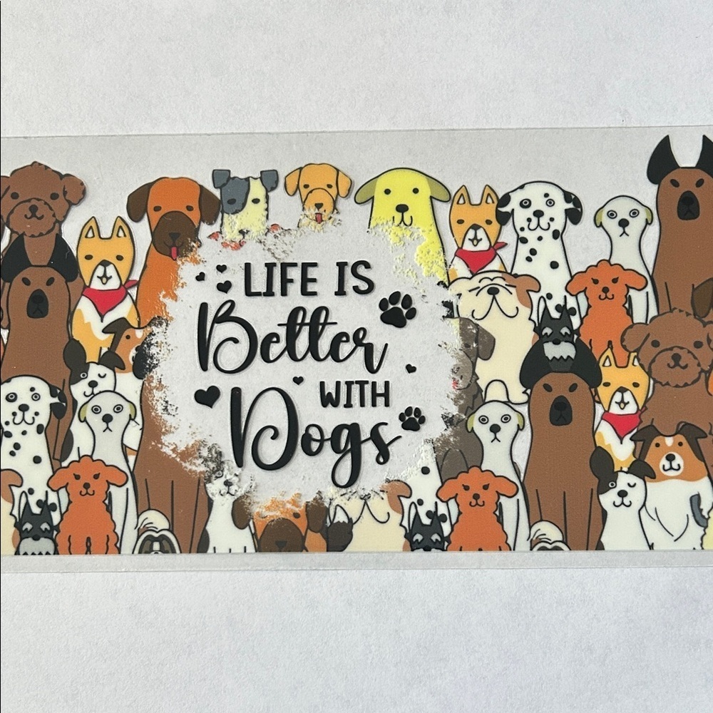 Life is Better with Dogs Cup Decal 234